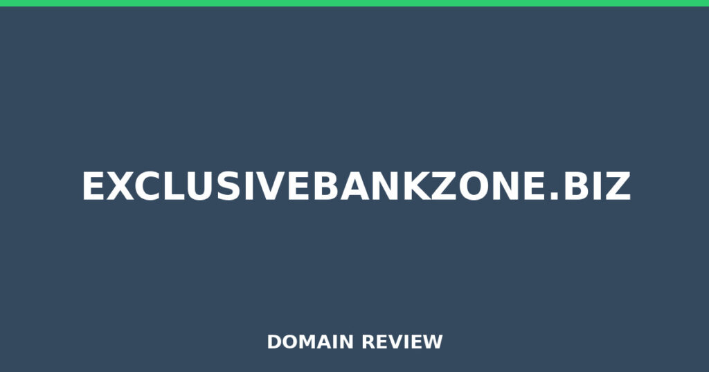 EXCLUSIVEBANKZONE.BIZ review 2026 - Domain review placeholder image for exclusivebankzone.biz