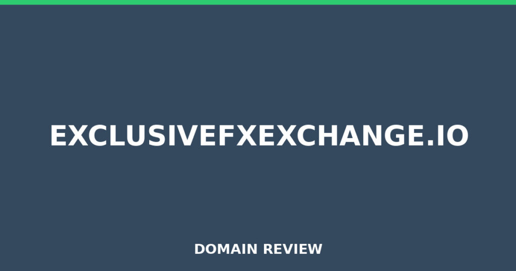 EXCLUSIVEFXEXCHANGE.IO review 2026 - Domain review placeholder image for exclusivefxexchange.io
