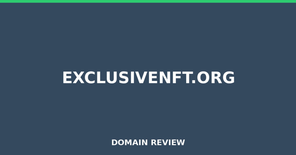 EXCLUSIVENFT.ORG review 2026 - Domain review placeholder image for exclusivenft.org