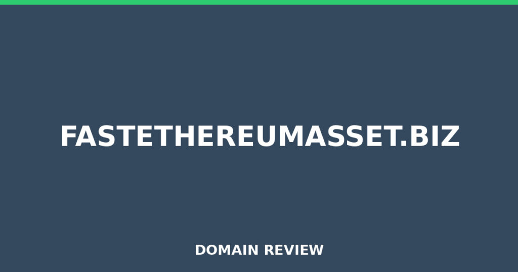 FASTETHEREUMASSET.BIZ review 2026 - Domain review placeholder image for fastethereumasset.biz