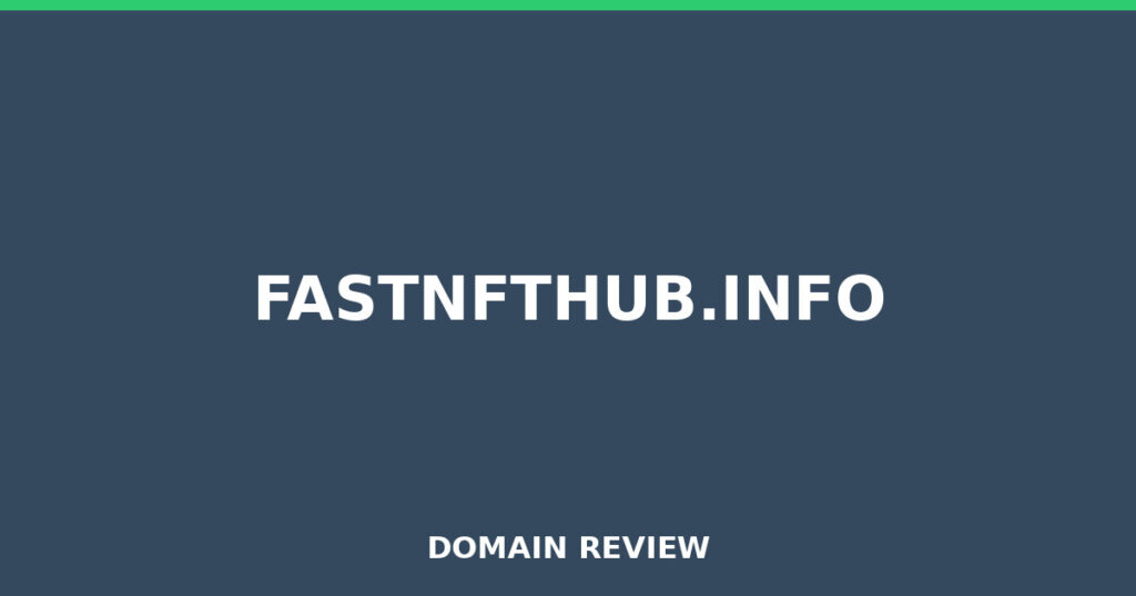 FASTNFTHUB.INFO review 2026 - Domain review placeholder image for fastnfthub.info