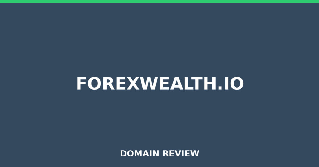 FOREXWEALTH.IO review 2026 - Domain review placeholder image for forexwealth.io