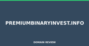premiumbinaryinvest.info 2026 Review – Legitimacy Check