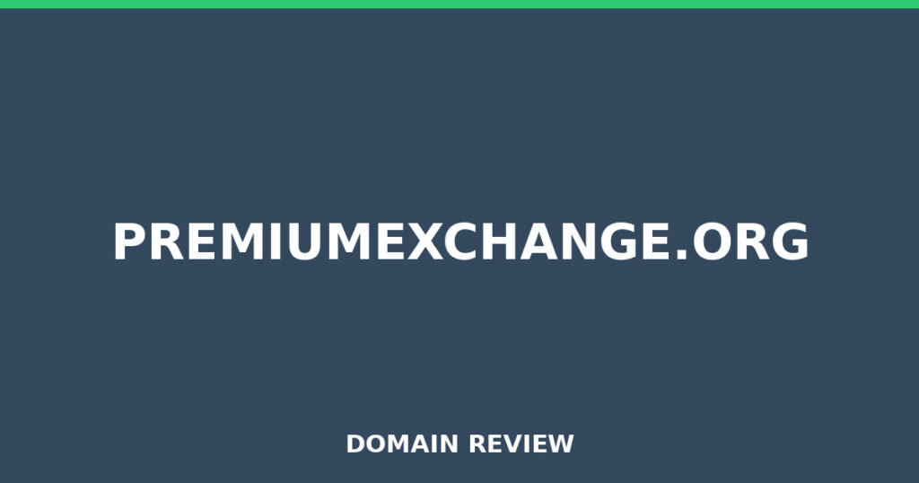 PREMIUMEXCHANGE.ORG review 2026 - Domain review placeholder image for premiumexchange.org