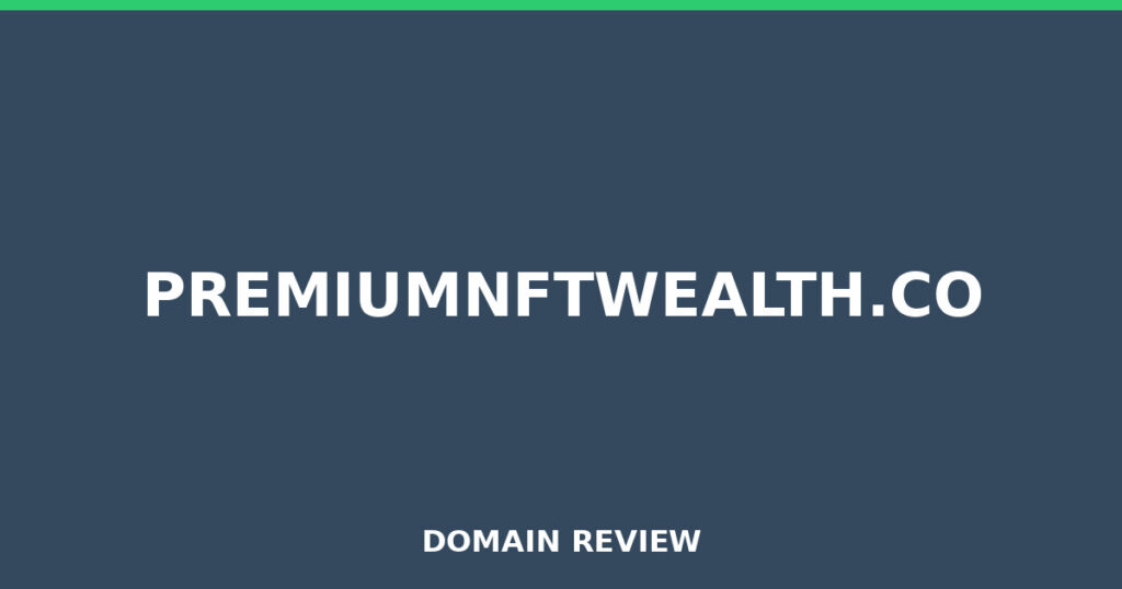 PREMIUMNFTWEALTH.CO review 2026 - Domain review placeholder image for premiumnftwealth.co