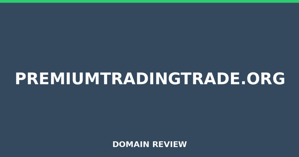 PREMIUMTRADINGTRADE.ORG review 2026 - Domain review placeholder image for premiumtradingtrade.org