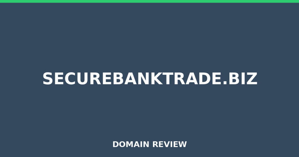SECUREBANKTRADE.BIZ review 2026 - Domain review placeholder image for securebanktrade.biz
