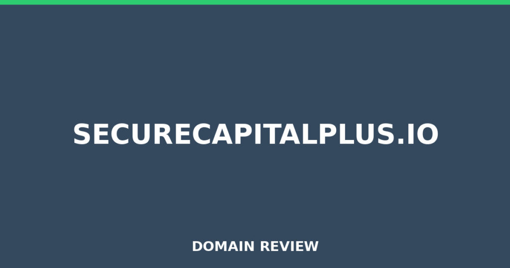 SECURECAPITALPLUS.IO review 2026 - Domain review placeholder image for securecapitalplus.io
