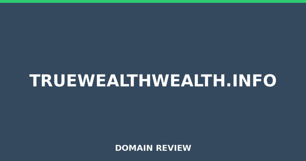 TRUEWEALTHWEALTH.INFO review 2026 - Domain review placeholder image for truewealthwealth.info