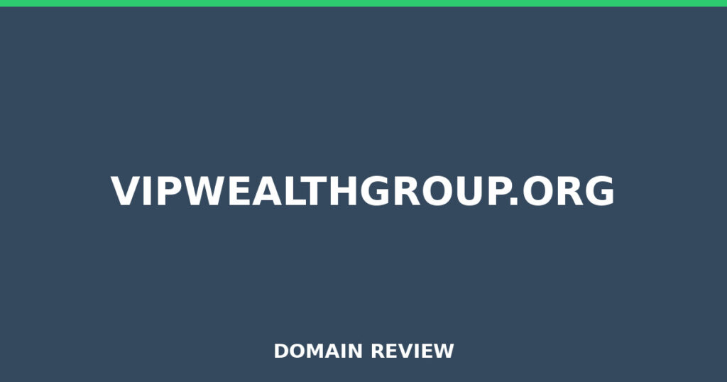 VIPWEALTHGROUP.ORG review 2026 - Domain review placeholder image for vipwealthgroup.org