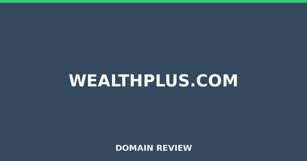 WEALTHPLUS.COM review 2026 - Domain review placeholder image for wealthplus.com