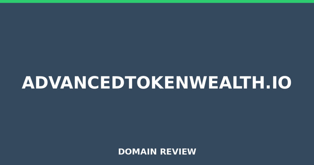 ADVANCEDTOKENWEALTH.IO review 2026 - Domain review placeholder image for advancedtokenwealth.io