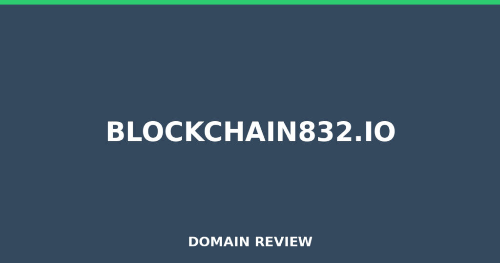 BLOCKCHAIN832.IO review 2026 - Domain review placeholder image for blockchain832.io