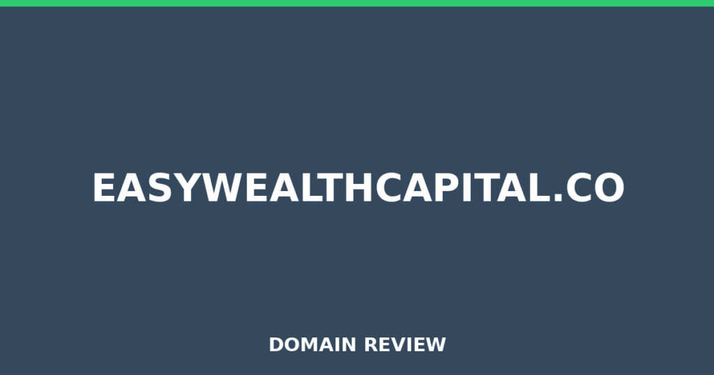 EASYWEALTHCAPITAL.CO review 2026 - Domain review placeholder image for easywealthcapital.co