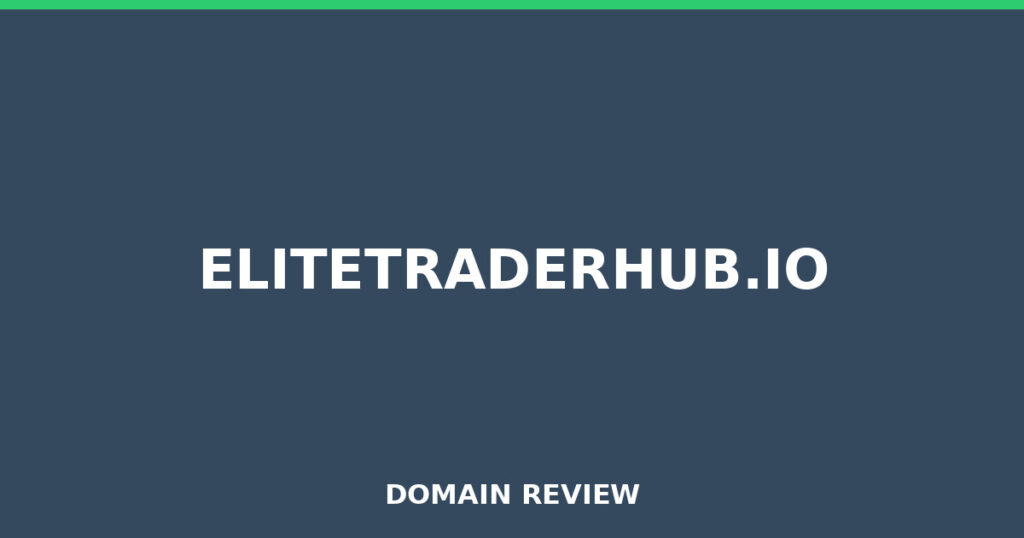 ELITETRADERHUB.IO review 2026 - Domain review placeholder image for elitetraderhub.io