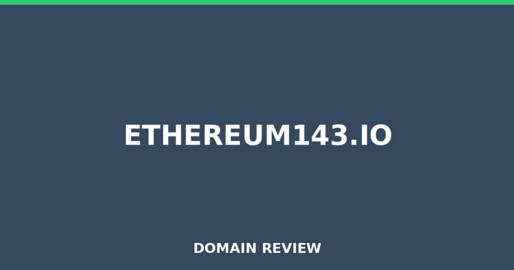 ETHEREUM143.IO review 2026 - Domain review placeholder image for ethereum143.io