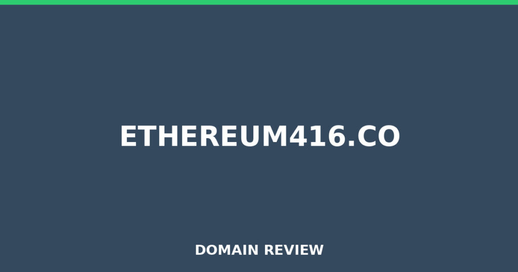 ETHEREUM416.CO review 2026 - Domain review placeholder image for ethereum416.co