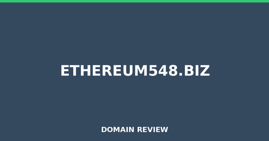 ETHEREUM548.BIZ review 2026 - Domain review placeholder image for ethereum548.biz