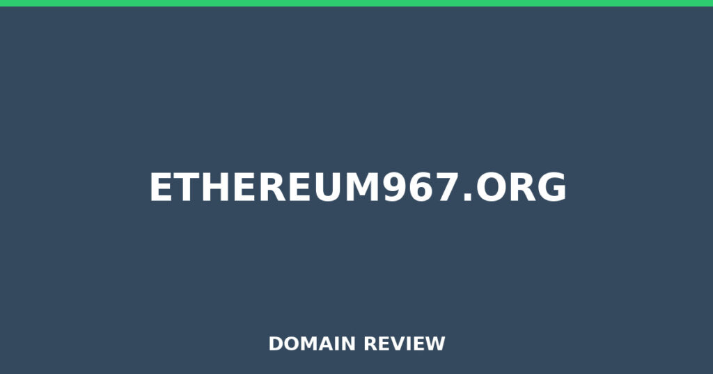 ETHEREUM967.ORG review 2026 - Domain review placeholder image for ethereum967.org