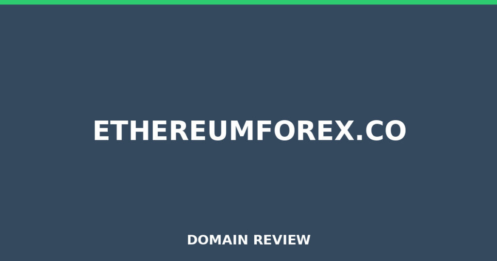 ETHEREUMFOREX.CO review 2026 - Domain review placeholder image for ethereumforex.co