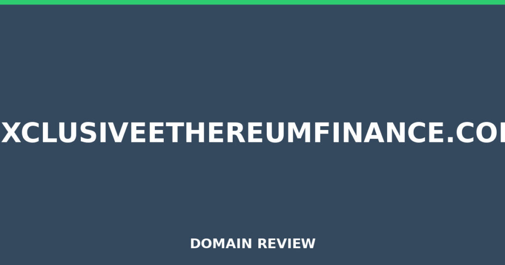 EXCLUSIVEETHEREUMFINANCE.COM review 2026 - Domain review placeholder image for exclusiveethereumfinance.com