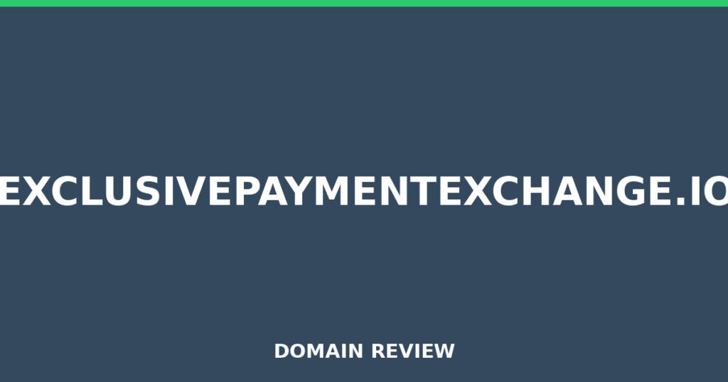 EXCLUSIVEPAYMENTEXCHANGE.IO review 2026 - Domain review placeholder image for exclusivepaymentexchange.io