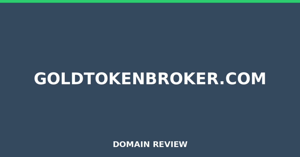 GOLDTOKENBROKER.COM review 2026 - Domain review placeholder image for goldtokenbroker.com