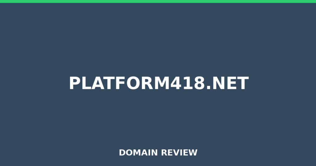 PLATFORM418.NET review 2026 - Domain review placeholder image for platform418.net