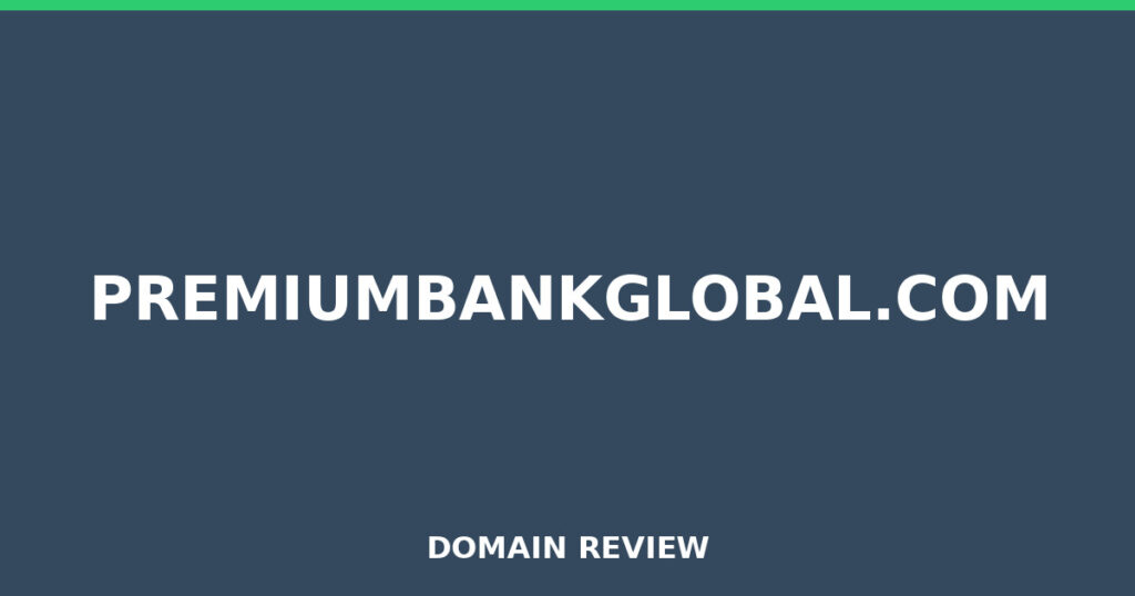 PREMIUMBANKGLOBAL.COM review 2026 - Domain review placeholder image for premiumbankglobal.com