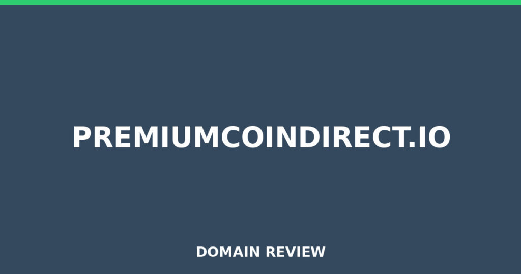 PREMIUMCOINDIRECT.IO review 2026 - Domain review placeholder image for premiumcoindirect.io