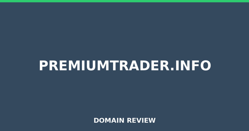 PREMIUMTRADER.INFO review 2026 - Domain review placeholder image for premiumtrader.info