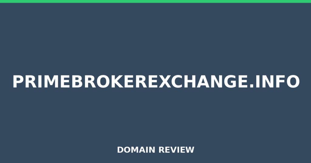 PRIMEBROKEREXCHANGE.INFO review 2026 - Domain review placeholder image for primebrokerexchange.info