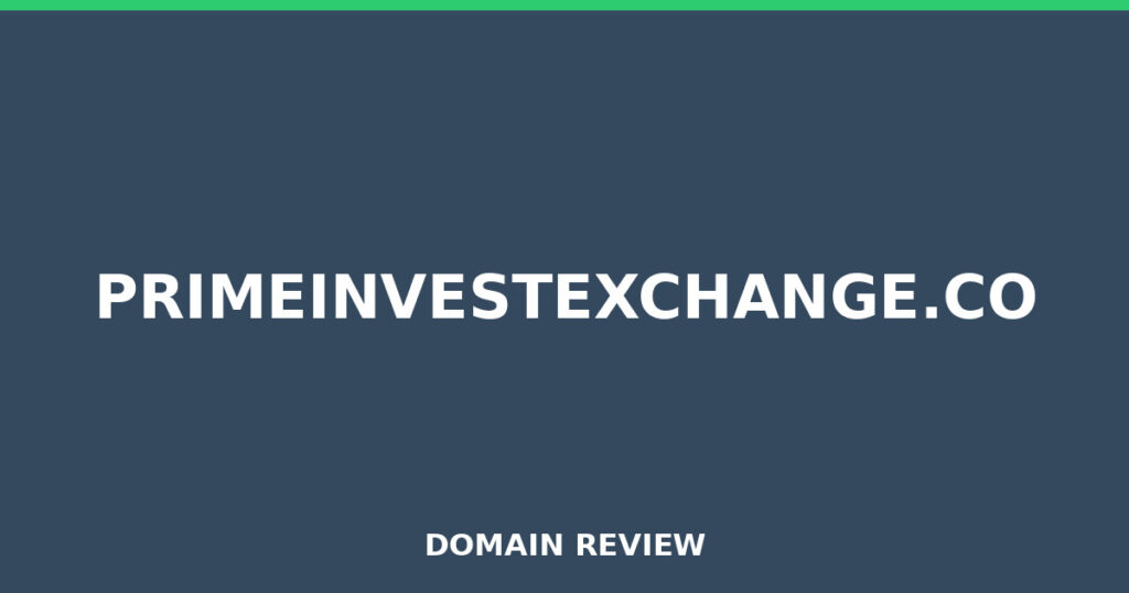PRIMEINVESTEXCHANGE.CO review 2026 - Domain review placeholder image for primeinvestexchange.co