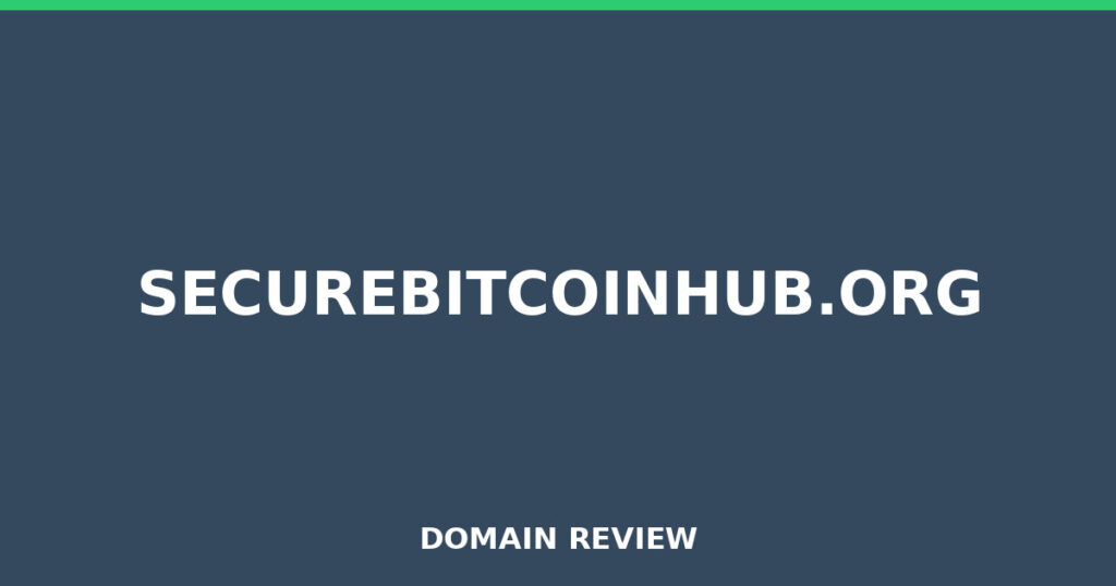 SECUREBITCOINHUB.ORG review 2026 - Domain review placeholder image for securebitcoinhub.org