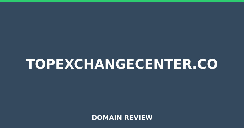TOPEXCHANGECENTER.CO review 2026 - Domain review placeholder image for topexchangecenter.co