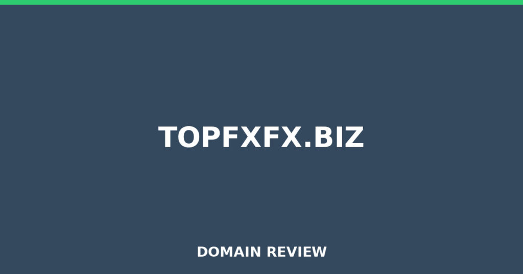 TOPFXFX.BIZ review 2026 - Domain review placeholder image for topfxfx.biz
