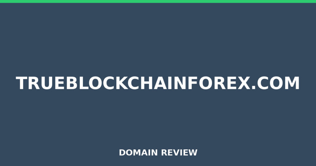 TRUEBLOCKCHAINFOREX.COM review 2026 - Domain review placeholder image for trueblockchainforex.com