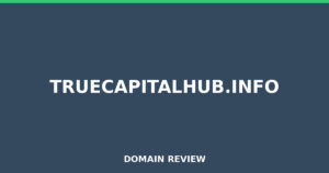 truecapitalhub.info Review 2026 – Detailed Analysis