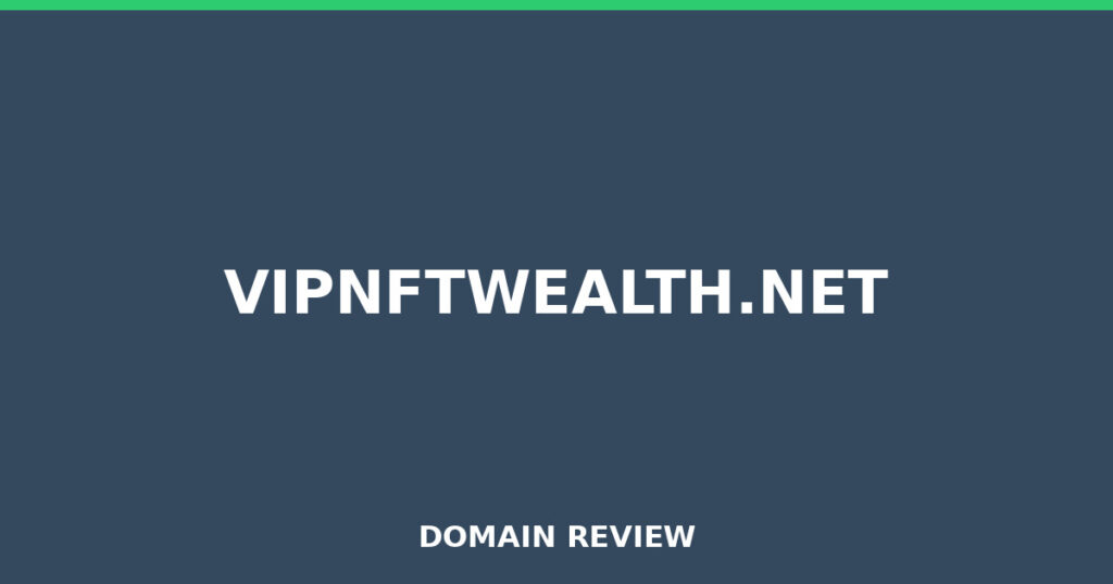 VIPNFTWEALTH.NET review 2026 - Domain review placeholder image for vipnftwealth.net