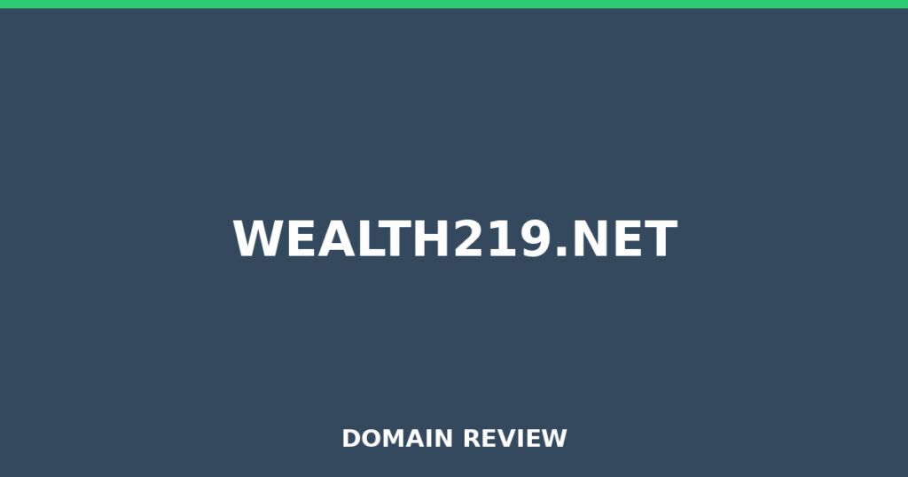 WEALTH219.NET review 2026 - Domain review placeholder image for wealth219.net