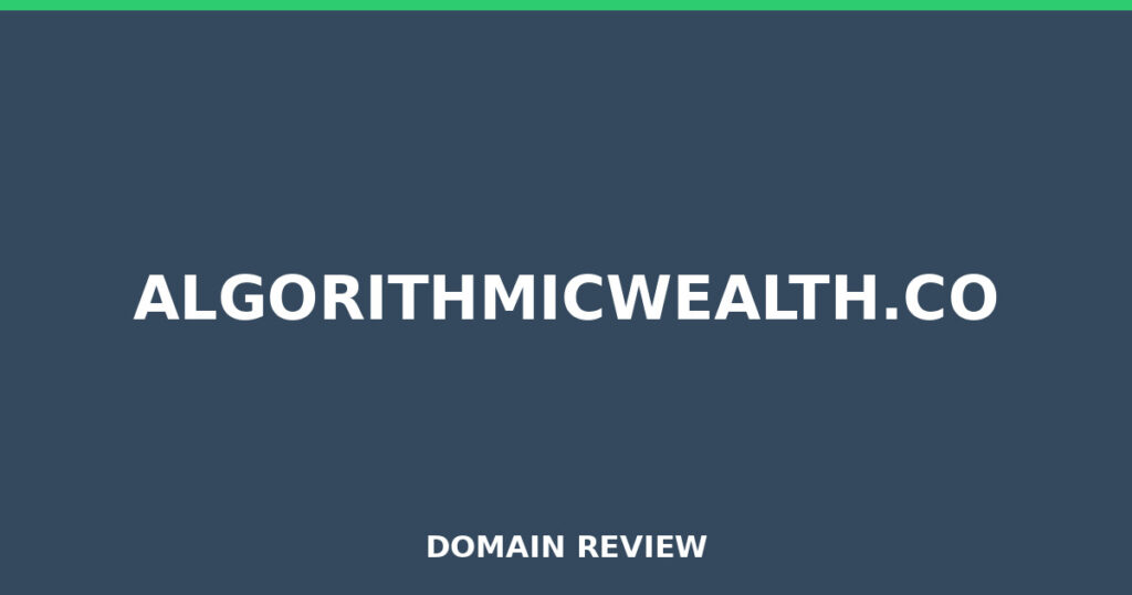 ALGORITHMICWEALTH.CO review 2026 - Domain review placeholder image for algorithmicwealth.co