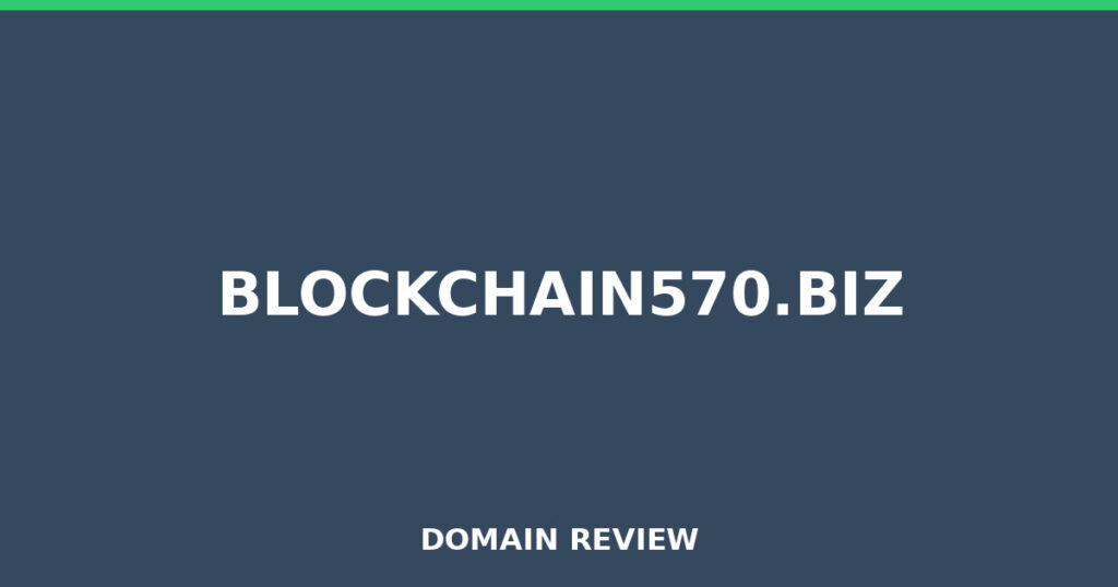 BLOCKCHAIN570.BIZ review 2026 - Domain review placeholder image for blockchain570.biz