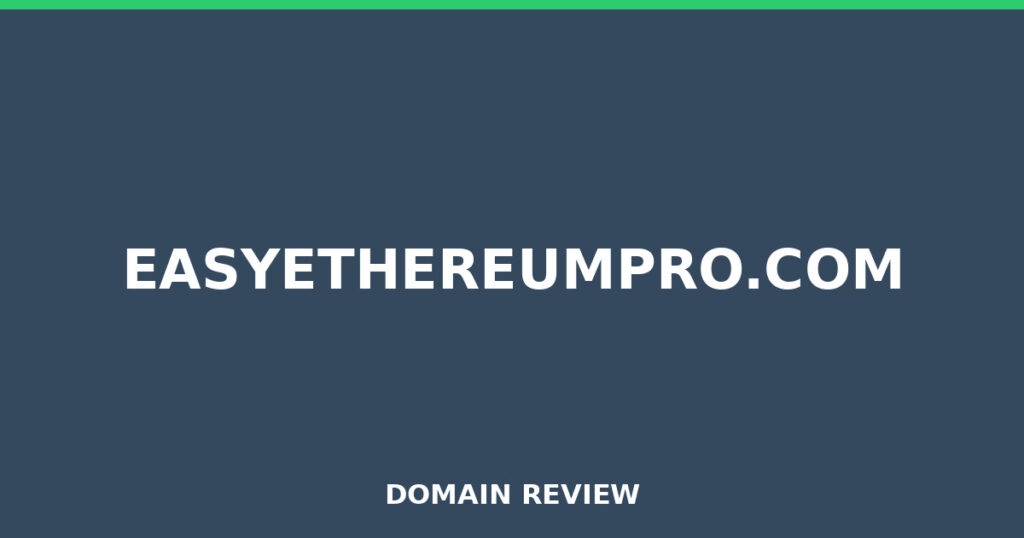 EASYETHEREUMPRO.COM review 2026 - Domain review placeholder image for easyethereumpro.com