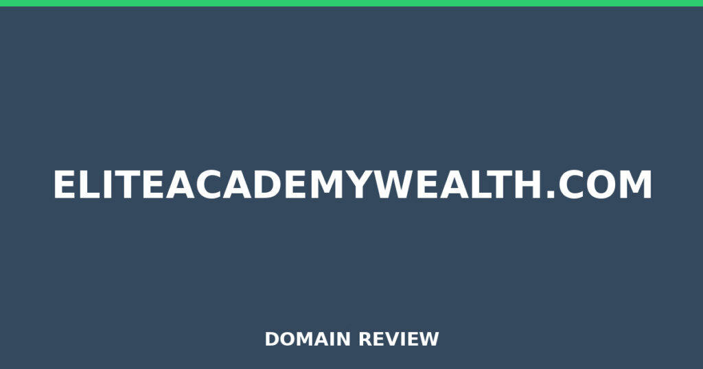 ELITEACADEMYWEALTH.COM review 2026 - Domain review placeholder image for eliteacademywealth.com