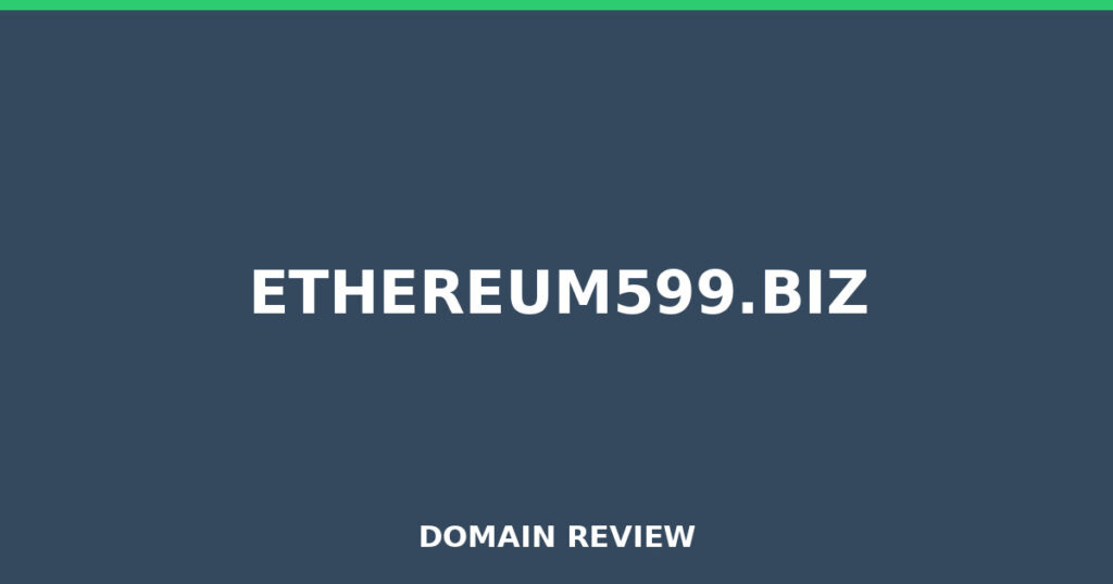 ETHEREUM599.BIZ review 2026 - Domain review placeholder image for ethereum599.biz