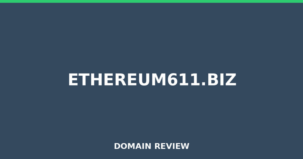 ETHEREUM611.BIZ review 2026 - Domain review placeholder image for ethereum611.biz