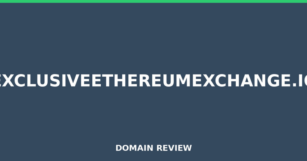 EXCLUSIVEETHEREUMEXCHANGE.IO review 2026 - Domain review placeholder image for exclusiveethereumexchange.io