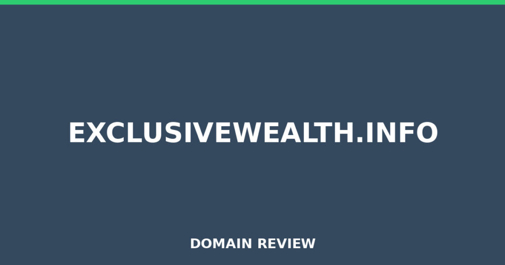 EXCLUSIVEWEALTH.INFO review 2026 - Domain review placeholder image for exclusivewealth.info