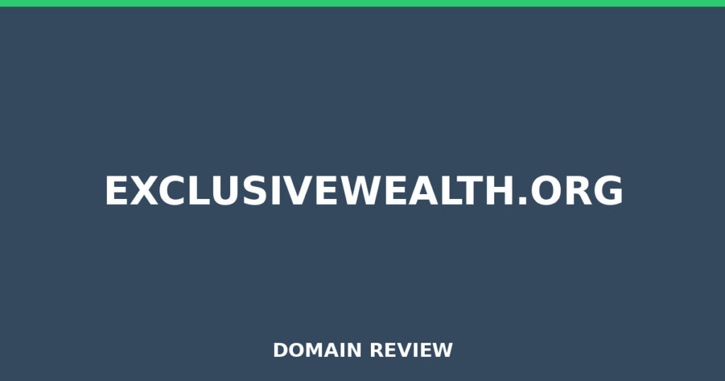 EXCLUSIVEWEALTH.ORG review 2026 - Domain review placeholder image for exclusivewealth.org