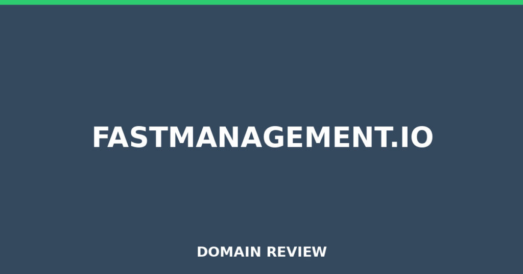 FASTMANAGEMENT.IO review 2026 - Domain review placeholder image for fastmanagement.io